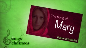 The Songs of Christmas: The Song Of Mary