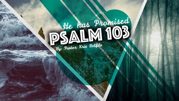 Promises of Psalm&nbsp;103