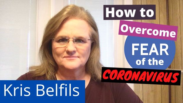 How To Overcome Fear of the&nbsp;Coronavirus!